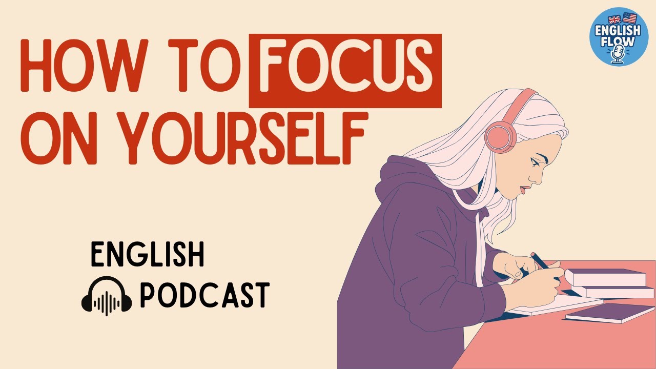 English Podcast For Learning English | Focus on Yourself and Stay ...