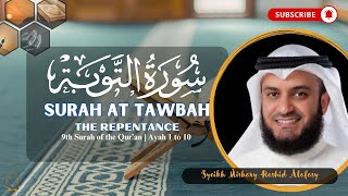 Surah At Tawbah | Ayah 1 to 10 | Syeikh Mishary Rashid Alafasy