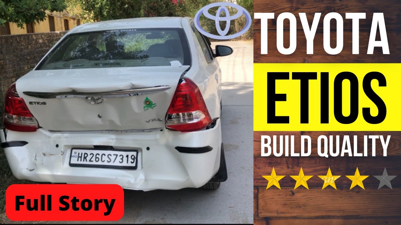 Etios 2022 Accident | Etios Build Quality | Etios Top Model Accident ...