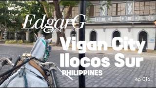 Ep016 Vigan City Ilocos Sur
