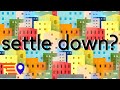 How to Choose Where to Settle Down?