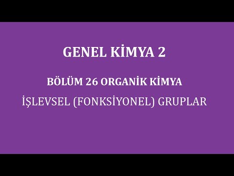 Genel Kimya 2-Bölüm 26|Organik Kimya| İşlevsel (Fonksiyonel) Gruplar