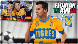 ESPAÑOLES REACCIONAN al NUEVO FICHAJE CAMPEÓN DEL MUNDO de TIGRES! | FLORIAN THAUVIN