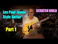 Les paul junior style guitar scratch build part 1