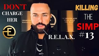 WHY A WOMAN DISRESPECTING YOU IS GOOD | KILLING THE SIMP | EPISODE 13