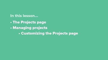 Organize with Projects / Lesson 3: Projects Page Overview