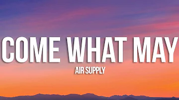 Air Supply - Come What May (Lyrics)