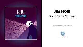 Jim Noir - &quot;How To Be So Real&quot; (Official Audio)