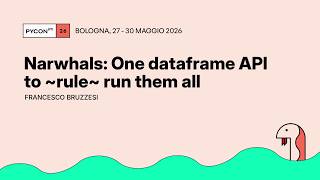 Narwhals: One dataframe API to ~rule~ run them all - Francesco Bruzzesi