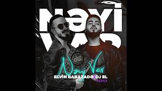 Elvin Babazade & DJ EL - Nəyi var (remix) Resimi