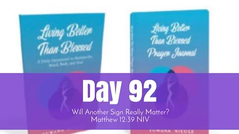 Day 92-Will Another Sign Really Matter?