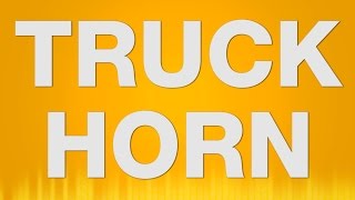 Truck Horn SOUND EFFECT - Bus LKW Hupe Air Horn SOUNDS