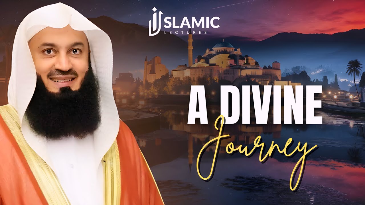 Prophet Muhammad's (PBUH) Night Journey Al Isra Wal Mi'raj | Mufti Menk | Islamic Lectures