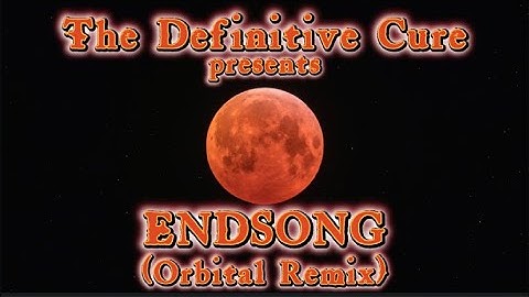 The Cure - Endsong ( Orbital Remix) - Mixes Of A Lost World - Official Definitive Video