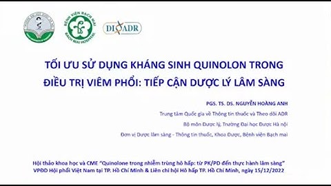 Tối ưu sử dụng kháng sinh Quinolon trong điều trị viêm phổi : tiếp cận dược lý lâm sàng