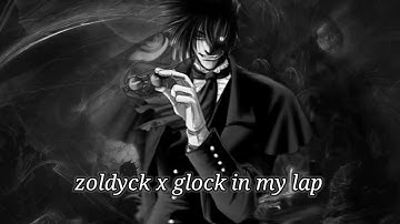 zoldyck x glock in my lap (slowed+reverb)