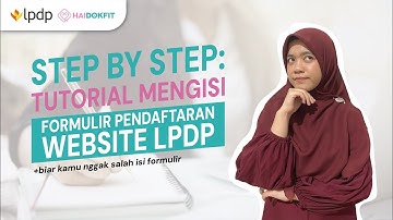 Begini Caranya Mengisi Formulir Pendaftaran Website LPDP Dengan Benar!