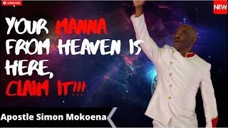 Your Manna From Heaven Is Here, Claim It | Apostle Simon Mokoena.