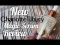 NEW CHARLOTTE TILBURY £60 MAGIC SERUM REVIEW || is it worth the money?...