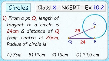 Ex:10.2 - Q.1) From a point Q, the length of tangent to a circle is 24cm & distance of Q from centre