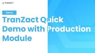 TranZact Quick Demo with Production Module