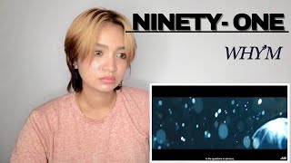 NINETY - ONE 'WHY'M | REACTION !!!