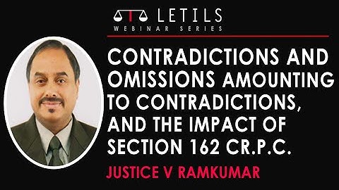Contradictions & Omissions amounting to contradictions-Impact of Sec.162 CRPC | Justice V Ramkumar