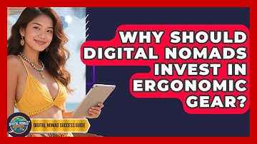 Why Should Digital Nomads Invest In Ergonomic Gear? - Digital Nomad Success Guide