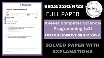 A-level Computer Science 9618/ Oct-Nov 2022/ Paper 2 (9618/22/O/N/22)