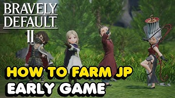 How To Farm JP Early Game In Bravely Default 2