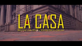 LA CASA - Reggae University x Seska(ethic) x Dullah