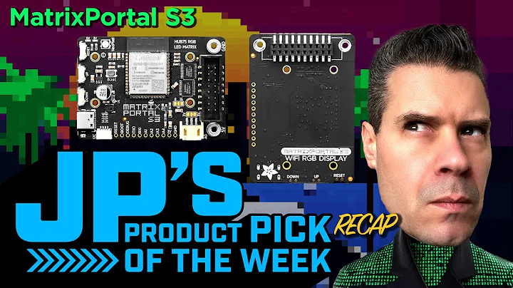 JP’s Product Pick of the Week 2/4/25 MatrixPortal S3 RECAP