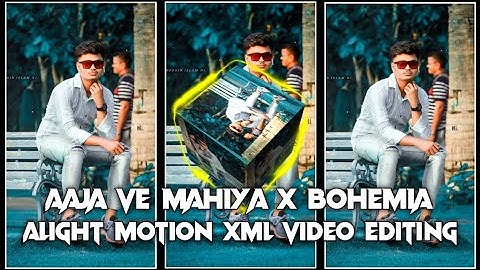 AAJA VE MAHIYA X BOHEMIA 🥀 | XML FILE | Alight motion XML video Editing | Rap Song | XML FILE 💳🥀||