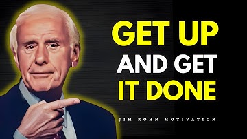 GET UP AND GET IT DONE | Jim Rohn Best Motivational Speech Ever
