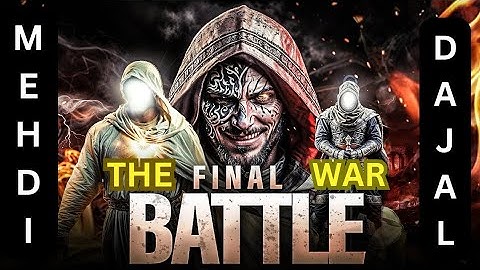 Imam Mahdi vs Dajjal – Full Islamic Reality Documentary | isa vs dajjal | The Final war - Battle