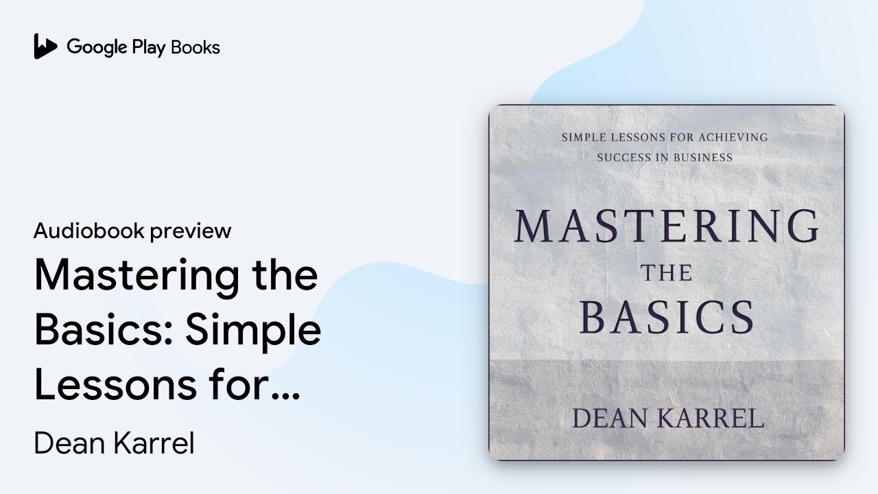 Mastering the Basics Simple Lessons for… by Dean Karrel · Audiobook