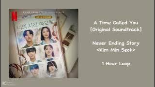 [1 Hour] Never Ending Story - Kim Min Seok | A Time Called You [Original Soundtrack]