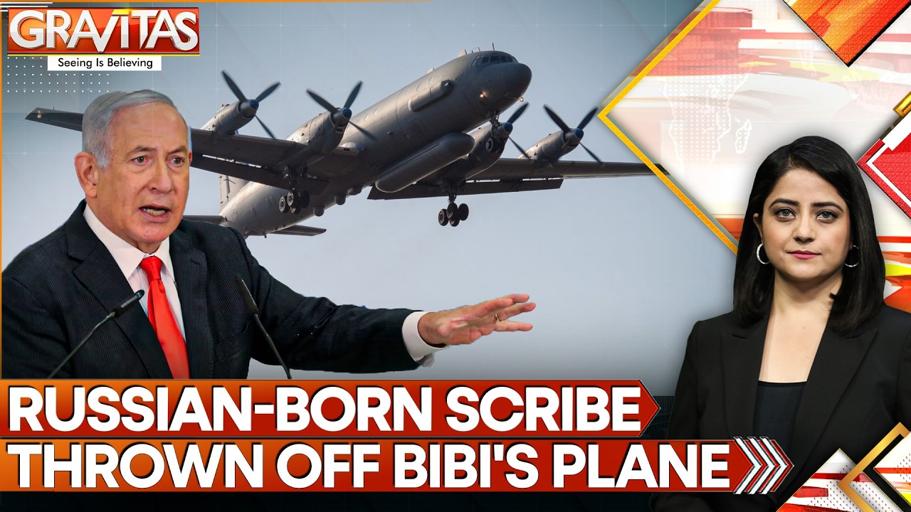 Why Was Russian-born Journalist Thrown Off Netanyahu's Flight? | GRAVITAS