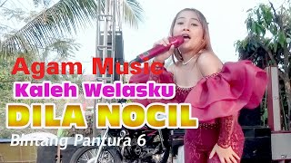 KALEH WELASKU COVER DILA NOCIL Bintanga Pantura 6 Feat AGAM MUSIK #Parahmusik #Dilanocil