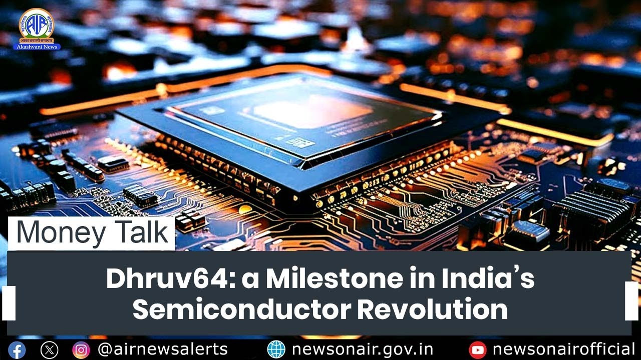 Dhruv64: a Milestone in India’s Semiconductor Revolution | 16 Dec