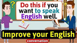 Improve English Speaking Skills Everyday (Tips to speak in English) English Conversation Practice screenshot 4
