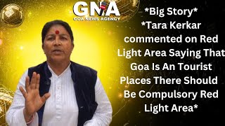 Red Light Area Should Be Compulsory Because Goa Is An Tourist Places