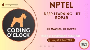 Deep Learning - IIT Ropar Week 8 QUIZ Solution July-October 2025 IIT Madras, IIT Ropar