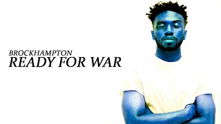 BROCKHAMPTON - READY FOR WAR (New mix\/Cleaned up)