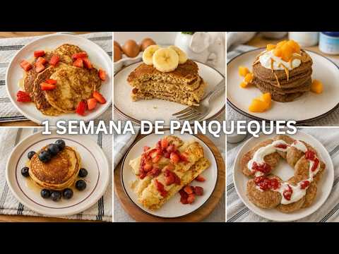 1 Semana de Panqueques Saludables 🥞 | 7 Recetas Fáciles, Altas en Proteína y Deliciosas