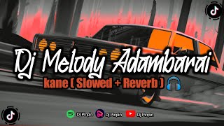 Dj Melody Adambarai kane ( Slowed + Reverb )