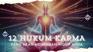 12 HUKUM KARMA YANG AKAN MENGUBAH HIDUPMU | FENOMENA KUASALITAS