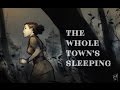 The whole towns sleeping