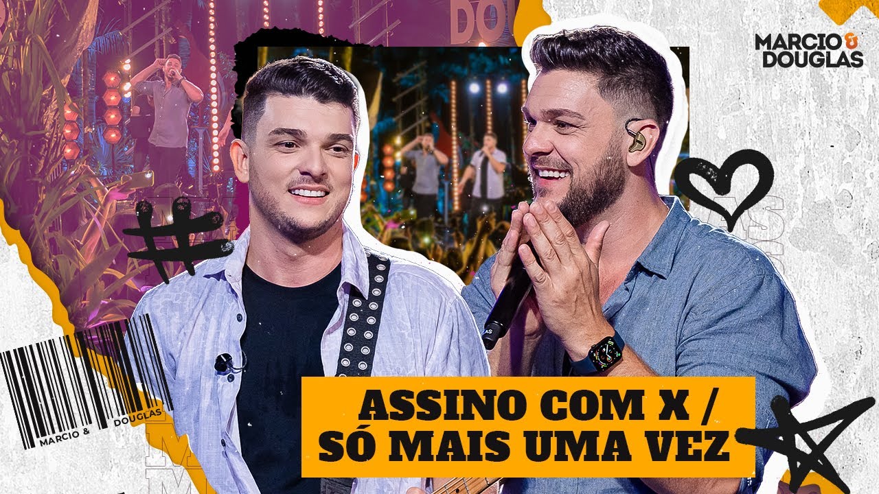 Marcio e Douglas - Assino com X / Só Mais Uma Vez - YouTube