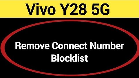 Vivo Y28 5G Blacklist me number kaise hataya, How to remove connect number from blocklist in Vivo Y2